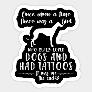 I'M A Girl Who Really Loved Greyhound & Had Tatttoos Sticker